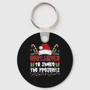 Most Likely To Shake The Presents Family Christmas Keychain