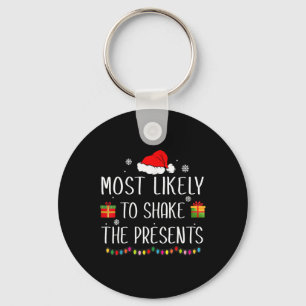 Most Likely To Shake The Presents Family Christmas Keychain