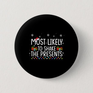 Most Likely To Shake The Presents Family Matching 2 Inch Round Button