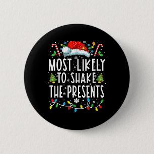 Most Likely To Shake The Presents Family Matching 2 Inch Round Button