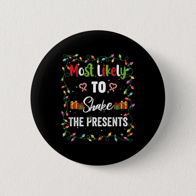 Most Likely To Shake The Presents Family Matching  2 Inch Round Button (Front)