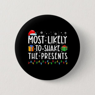 Most likely to shake the presents family matching 2 inch round button