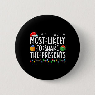 Most Likely To Shake The Presents Family Matching 2 Inch Round Button