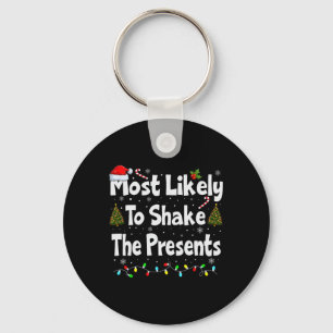 Most Likely To Shake The Presents Family Matching  Keychain