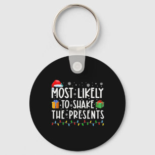 Most Likely To Shake The Presents Family Matching  Keychain