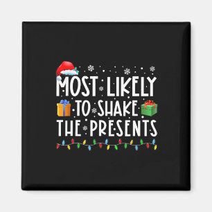 Most Likely To Shake The Presents Family Matching Magnet