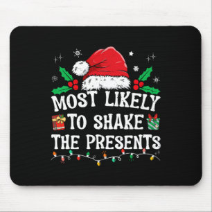 Most Likely To Shake The Presents Family Matching Mouse Pad