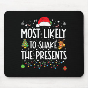 Most Likely To Shake The Presents Family Matching Mouse Pad