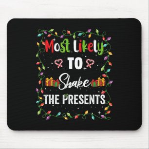 Most Likely To Shake The Presents Family Matching Mouse Pad