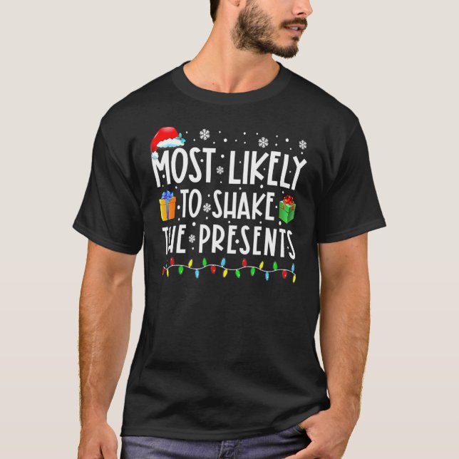 Most Likely To Shake The Presents Family Matching  T-Shirt (Front)