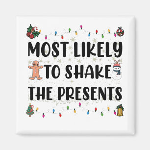 Most Likely To Shake The Presents Funny Christmas Magnet
