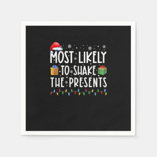 Most Likely To Shake The Presents Funny Christmas  Napkin
