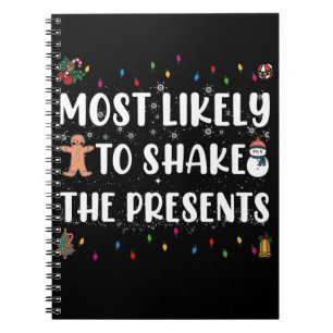 Most Likely To Shake The Presents Funny Christmas Notebook