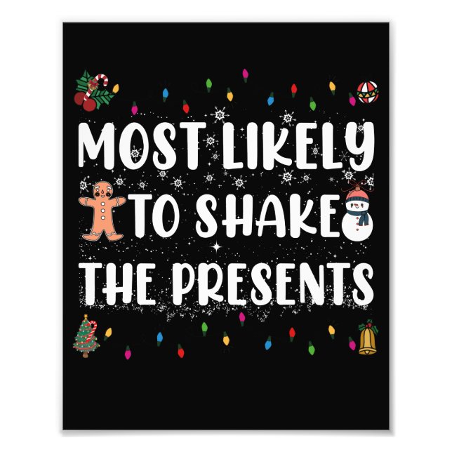 Most Likely To Shake The Presents Funny Christmas Photo Print (Front)