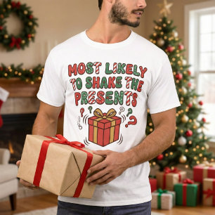 Most Likely To Shake The Presents Funny Red Green T-Shirt