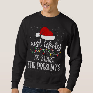 Most Likely To Shake The Presents Santa Hat Xmas L Sweatshirt