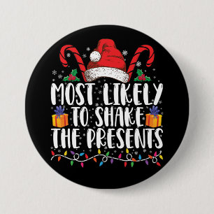 Most Likely To Shake The Presents Squad Family 3 Inch Round Button