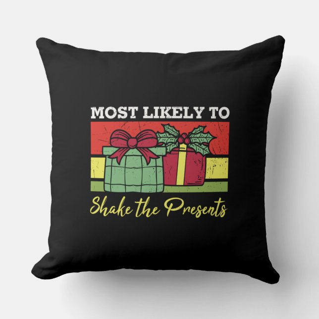 Most Likely To Shake The Presents Throw Pillow (Front)