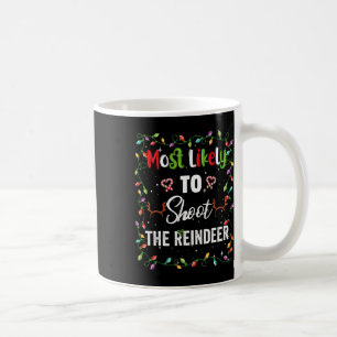 Most Likely To Shoot Reindeer Family Matching Pjs Coffee Mug