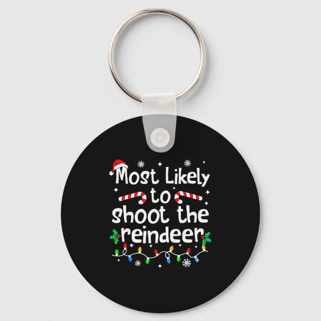 Most Likely To Shoot The Reindeer C-hristmas Match Keychain (Front)