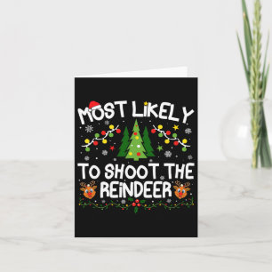 Most Likely To Shoot The Reindeer Christmas Matchi Card