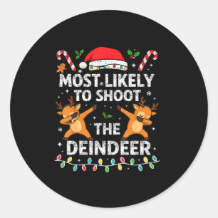 Most Likely To Shoot The Reindeer Family Christmas Classic Round Sticker