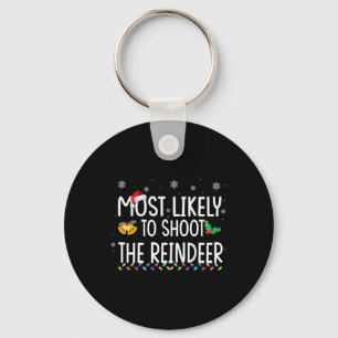 Most Likely To Shoot The Reindeer Family Christmas Keychain