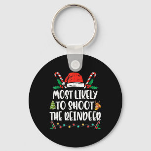 Most Likely To Shoot The Reindeer Family Christmas Keychain