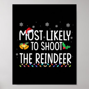 Most Likely To Shoot The Reindeer Family Christmas Poster
