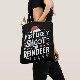 Most Likely To Shoot The Reindeer Family Christmas Tote Bag