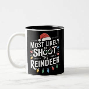 Most Likely To Shoot The Reindeer Family Christmas Two-Tone Coffee Mug