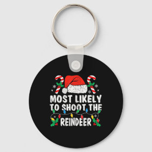 Most Likely To Shoot The Reindeer Family Matching Keychain