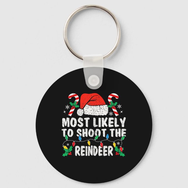 Most Likely To Shoot The Reindeer Family Matching  Keychain (Front)