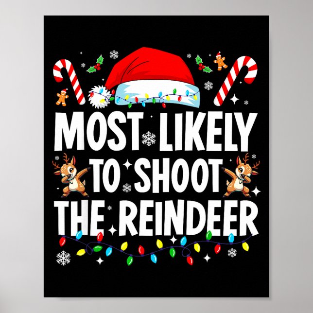 Most Likely To Shoot The Reindeer Funny Matching C Poster (Front)