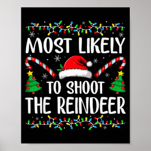Most Likely To Shoot The Reindeer Funny Matching C Poster