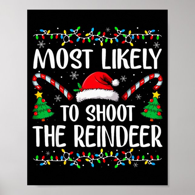 Most Likely To Shoot The Reindeer Funny Matching C Poster (Front)