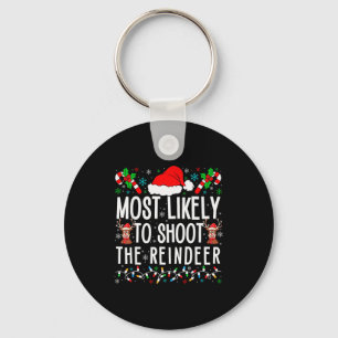 Most Likely To Shoot The Reindeer Funny Matching F Keychain