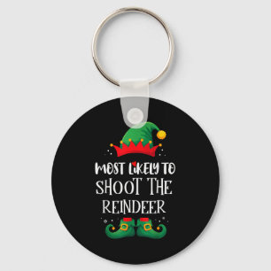 Most Likely To Shoot The Reindeer Matching Christm Keychain
