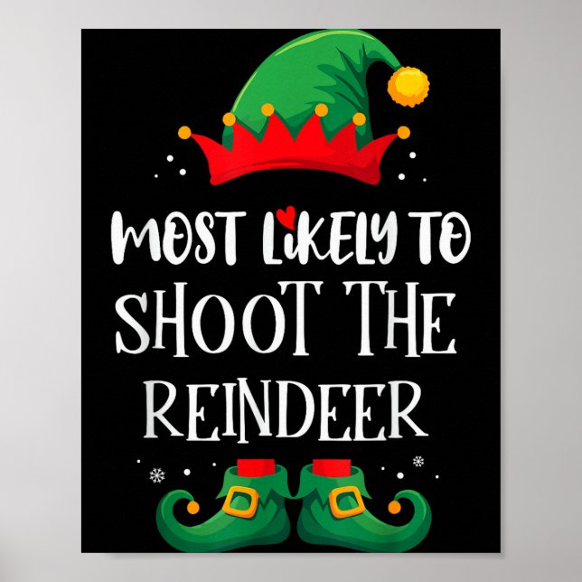 Most Likely To Shoot The Reindeer Matching Christm Poster (Front)