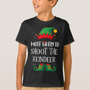 Most Likely To Shoot The Reindeer Matching Christm T-Shirt