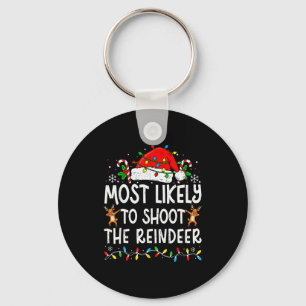 Most Likely To Shoot The Reindeer Matching Family Keychain
