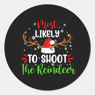 most likely to shoot the reindeer santa christmas  classic round sticker
