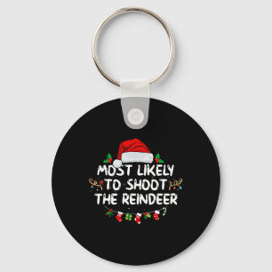 Most Likely To Shoot The Reindeer Santa Christmas Keychain