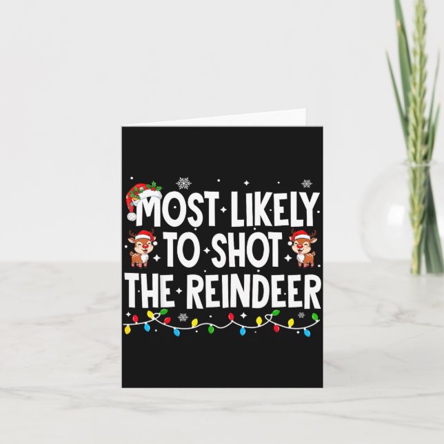 Most Likely To Shoot The Reindeer Xmas Family Matc Card (Front)