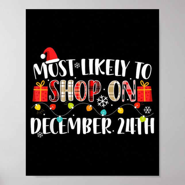Most Likely To Shop December 24th Funny Family Chr Poster (Front)
