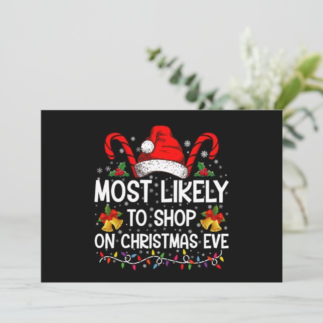 Most Likely To Shop On Christmas Eve Christmas  Invitation (Standing Front)