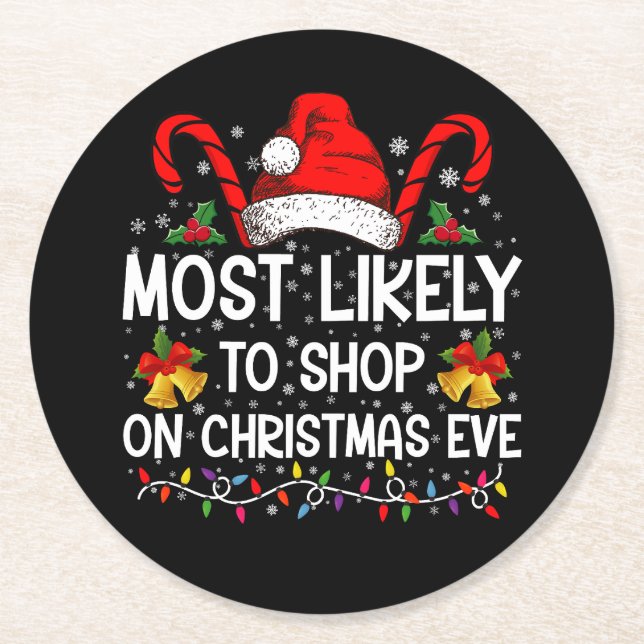 Most Likely To Shop On Christmas Eve Christmas  Round Paper Coaster (Front)