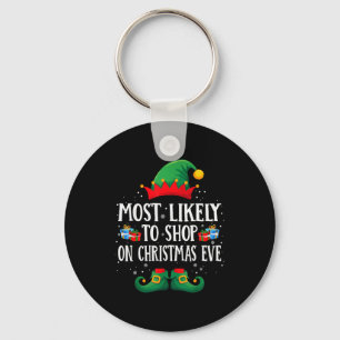 Most Likely To Shop On Christmas Eve Matching Chri Keychain