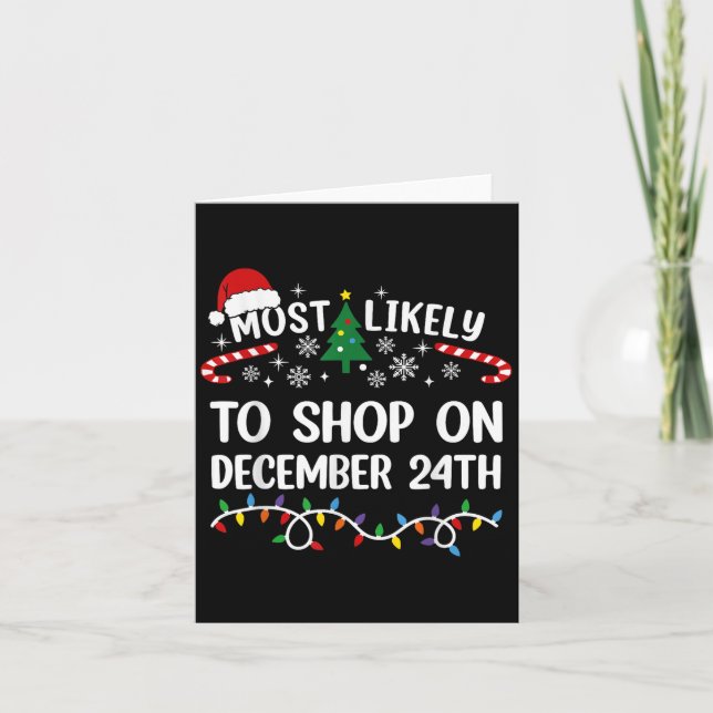 Most Likely To Shop On December 24th Matching Chri Card (Front)