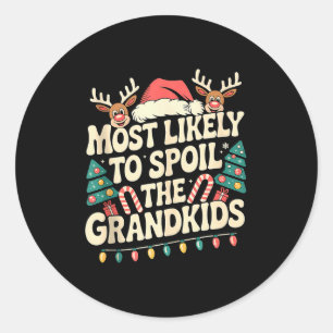 Most Likely To Sil The Grandkids Christmas Days Fu Classic Round Sticker